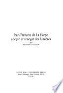 Jean-François de La Harpe, adepte et renégat des lumières