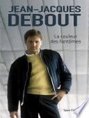Jean-Jacques Debout : La couleur des fantômes