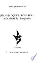 Jean-Jacques Rousseau et la réalité de l'imaginaire