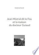 Jean Mistral dit le Fou et la maison du docteur Guiaud