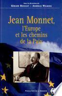 Jean Monnet, L'Europe et les chemins de la paix