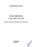 Jean Moulin, 17 juin 1940-21 juin 1943