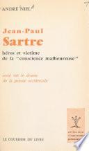 Jean-Paul Sartre, héros et victime de la conscience malheureuse