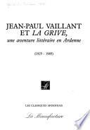 Jean-Paul Vaillant et la Grive, une aventure littéraire en Ardenne (1925-1985)