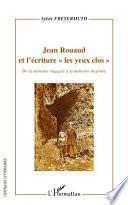 Jean Rouaud et l'écriture les yeux clos