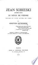 Jean Sobieski. (Deuxième partie.) Le Siège de Vienne. Drame en cinq actes, en vers