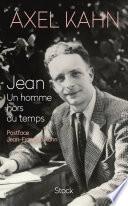 Jean. Un homme hors du temps