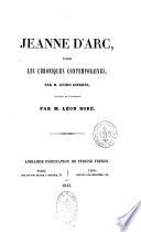 Jeanne d'Arc d'après les chroniques contemporaines