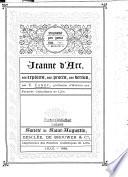 Jeanne d'Arc, ses exploits, son procès, ses vertus