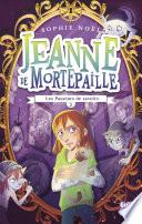 Jeanne de Mortepaille - tome 2 Les Passeurs de savoirs
