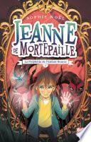 Jeanne de Mortepaille - tome 3 La Prophétie de l'Enfant-Source
