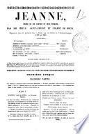 Jeanne drame en six parties et deux epoques par MM. Boule, Saint-Ernest et Chabot de Bouin