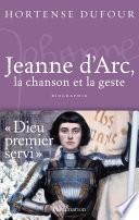 Jeanne d’Arc, La Chanson et La Geste