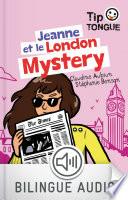 Jeanne et le London Mystery - collection TipTongue - A1 introductif- dès 8 ans