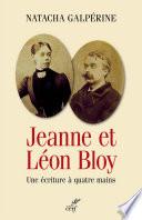 Jeanne et Léon Bloy. Une écriture à quatre mains