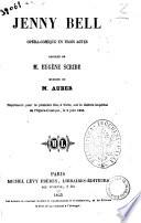 Jenny Bell opera-comique en trois actes paroles de M. Eugene Scribe
