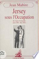Jersey sous l'Occupation : Îles Anglo-Normandes (juin 1940-mai 1945)