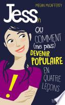 Jess - Tome 1 - Ou comment (ne pas) devenir populaire en 4 leçons