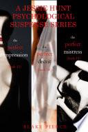 Jessie Hunt Bundle: The Perfect Impression (#13), The Perfect Deceit (#14), and The Perfect Mistress (#15)