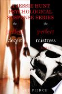 Jessie Hunt Psychological Suspense Bundle: The Perfect Deceit (#14) and The Perfect Mistress (#15)