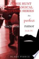 Jessie Hunt Psychological Suspense Bundle: The Perfect Indiscretion (#18) and The Perfect Rumor (#19)