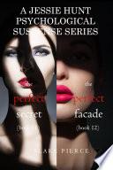 Jessie Hunt Psychological Suspense Bundle: The Perfect Secret (#11) and The Perfect Facade (#12)