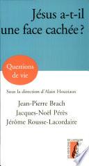 Jésus a-t-il une face cachée ?