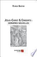Jésus-Christ & Consorts : dernières nouvelles