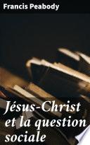 Jésus-Christ et la question sociale