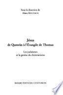 Jésus de Qumrân à l'Evangile de Thomas