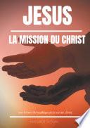 Jésus : La Mission du Christ