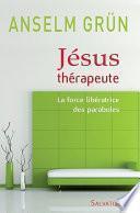 Jésus thérapeute : La force libératrice des paraboles