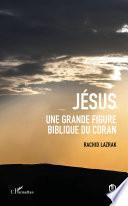 Jésus une grande figure biblique du coran