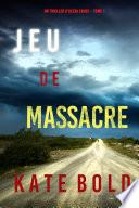 Jeu de Massacre (Un Thriller d'Alexa Chase – Tome 1)