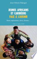 Jeunes Africains et Caribéens face à l'avenir