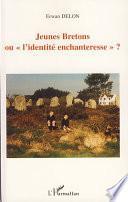 Jeunes Bretons, ou, L'identité enchanteresse?