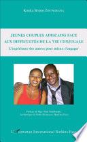 Jeunes couples africains face aux difficultés de la vie conjugale