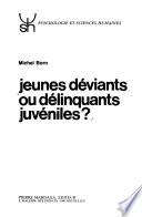 Jeunes déviants ou délinquants juvéniles?