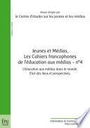 Jeunes et médias, Les cahiers francophones de l'éducation aux médias - n° 4