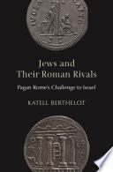 Jews and Their Roman Rivals