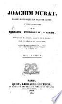 Joachim Murat, drame historique en quatre actes et neuf tableaux; par MM. Benjamin, Théodore N*** [i.e. T. Nézel] et Alexis, etc