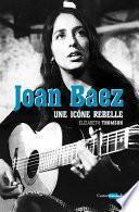 Joan Baez, une icône rebelle
