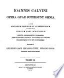Joannis Calvini Opera quae supersunt omnia