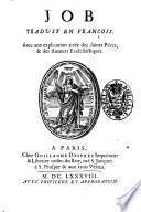 Job traduit en françois. Avec une explication tirée des saints Péres, & des Auteurs ecclesiastiques