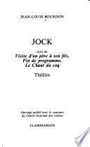 Jock ; suivi de, Visite d'un père à son fils ; Fin de programme ; Le Chant du coq
