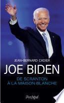 Joe Biden, de Scranton à la Maison Blanche