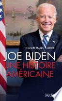 Joe Biden - Une histoire américaine