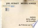 Joël Hubaut, Michel Sohier