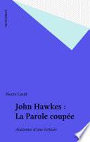 John Hawkes : La Parole coupée