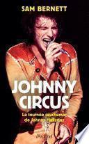 Johnny Circus - La tournée cauchemar de Johnny Hallyday